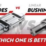Linear Guides vs Linear Bushings: Which one is better?